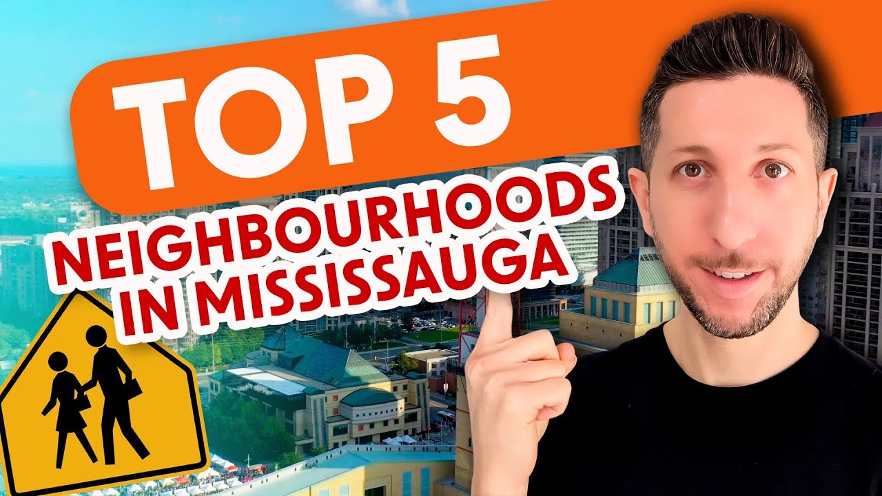 Top 5 Neighbourhoods in Mississauga for Families | Best Neighbourhoods to Buy a Home