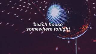 beach house - somewhere tonight (slowed + reverb) Resimi