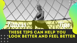 Fitness Tips To Help You Look Better And Feel Better | Best Exercise For Your Heart