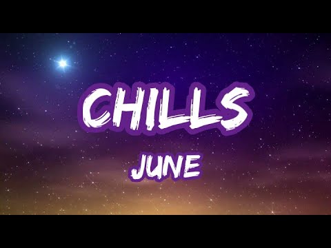 chills -  june (lyrics)