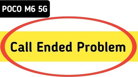 POCO M6 call ended problem kaise theek Karen, solve call ended problem in POCO M6