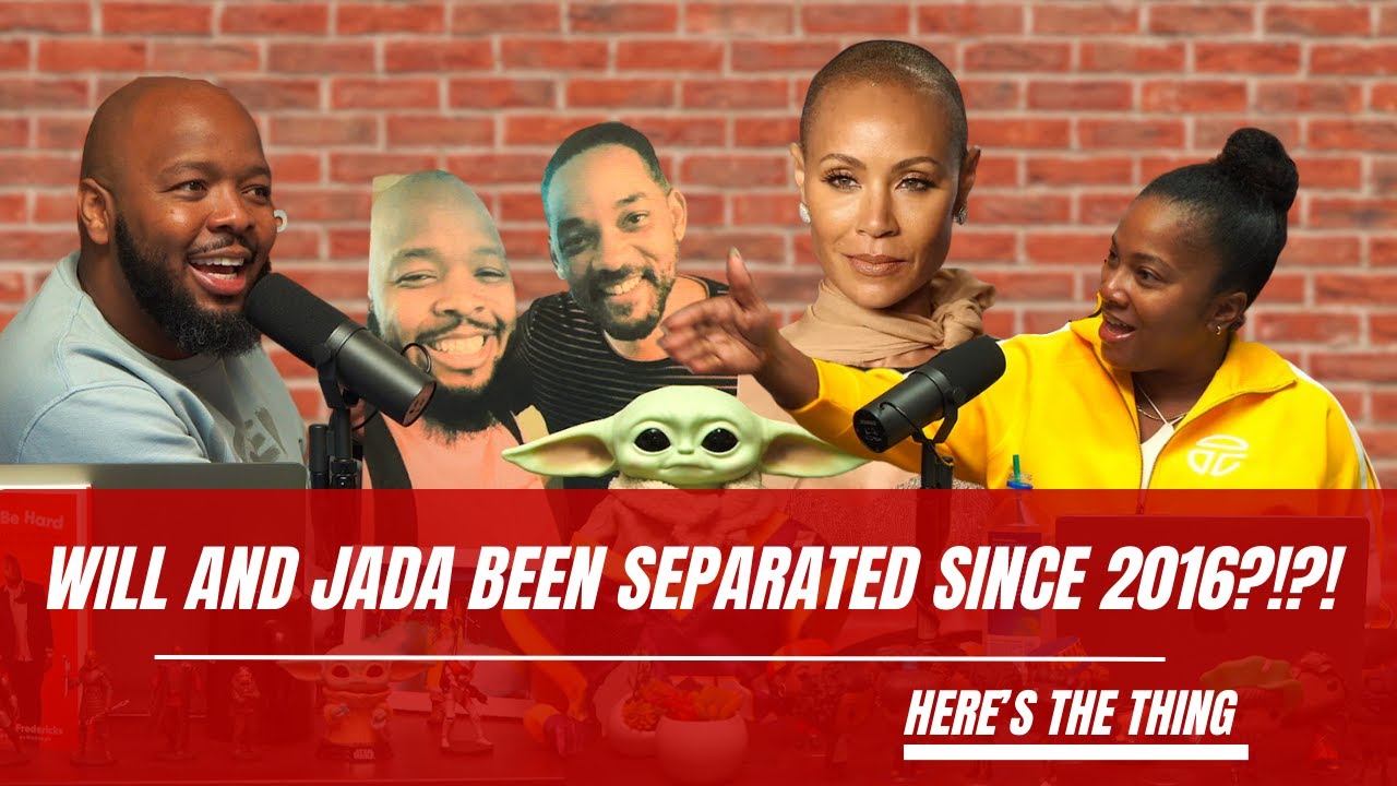 Will and Jada Been Separated since 2016?!?!