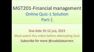 MGT201-Financial management (Quiz-1)Solution | Virtual university of pakistan @vudailylearners9238