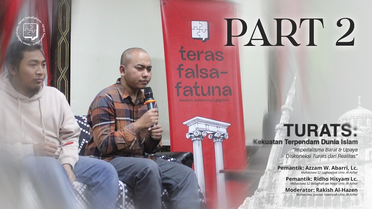 Teras Falsafatuna I Turats: Kekuatan Terpendam Dunia Islam (14/12/2025) - Part 2