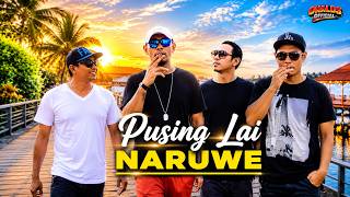 Naruwe - PUSING LAI || Video Lirik
