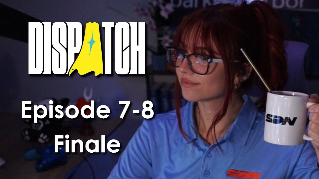 FINALE | Dispatch (Episode 7-8)