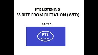 PTE Listening Write from Dictation WFD