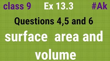 #19 Ex 13.3 class 9 Q4,5,6 surface area and volume class 9 By Akstudy1024