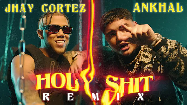 ANKHAL FT. JHAY CORTEZ - HOLY SHIT REMIX (OFFICIAL...