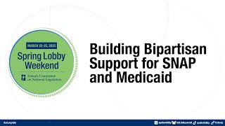 SLW 2025 » Building Bipartisan Support for SNAP and Medicaid