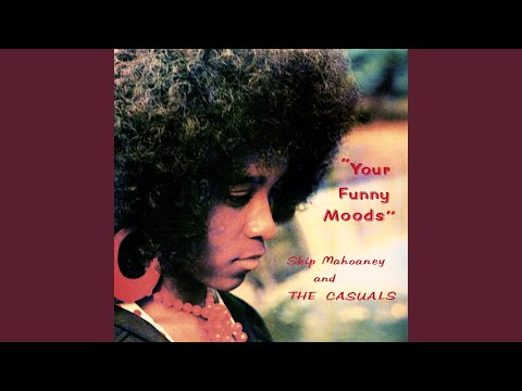 Skip Mahoney And The Casuals: Your Funny Moods (50th Anniversary Skip Mahoney And The Casuals: Your Funny Moods (50th Anniversary