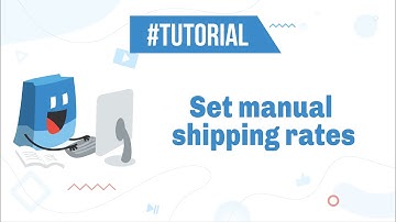 ShopBase | Tutorials - Set manual shipping rates