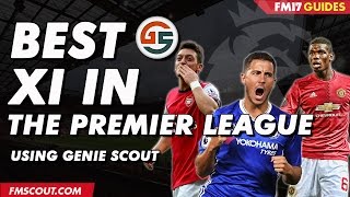 Best XI In The Premier League Using Genie Scout - Football Manager 2017
