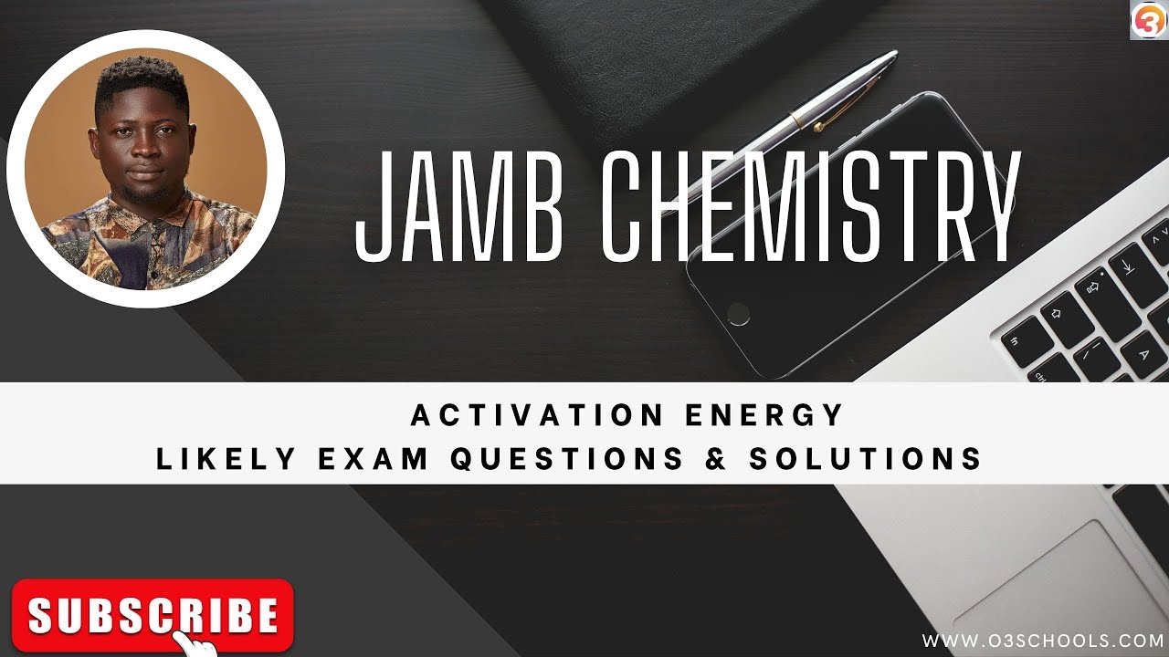 JAMB/WAEC Chemistry 2026 EP 117 - Activation Energy + Free JAMB/WAEC Questions & Answers