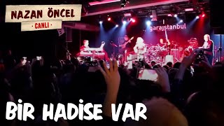 Nazan Öncel - Bir Hadise Var - Canlı Performans Resimi