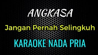 Angkasa - Jangan Pernah Selingkuh [ KARAOKE ] NADA PRIA | BabahRecord