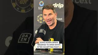 EDDIE HEARN SENDS MESSAGE TO DANA WHITE AFTER ACCEPTING FIGHT😳