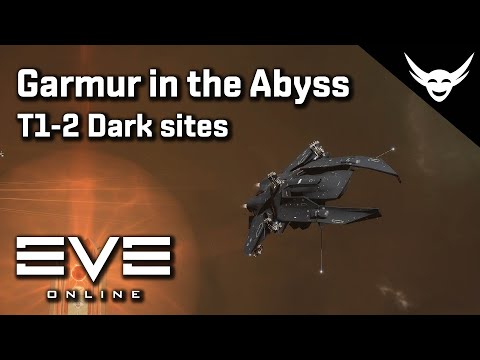 EVE Online - Garmur Abyss Dark sites T1 & T2