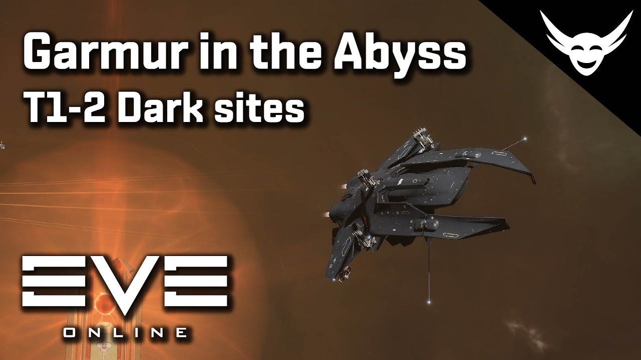 EVE Online - Garmur Abyss Dark sites T1 & T2