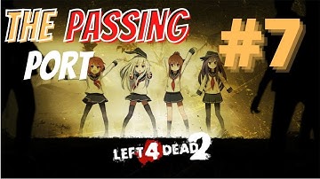 Left 4 dead 2 #7 - The Passing | Port (WALKTHROUGH GAMEPLAY)