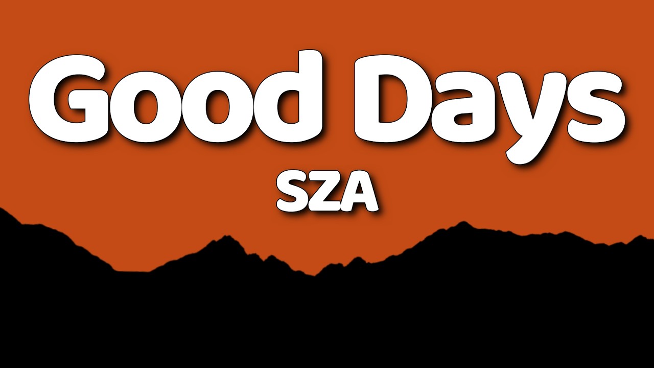 SZA - Good Days || (Lyrics)
