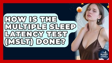 How Is The Multiple Sleep Latency Test (MSLT) Done? - Sleep Apnea Support Network