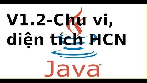 Lập trình java - V1.1 - Chu vi, diện tích hình chữ nhật với java