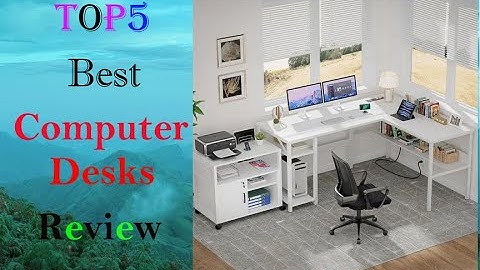 Top 5 Best Computer Desks Review 2024