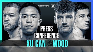 Fight Camp: Xu Can vs Leigh Wood \& Undercard Press Conference