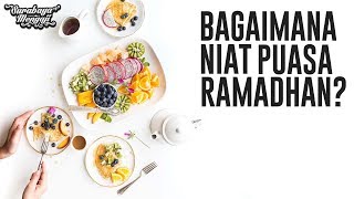 Bagaimana Niat Puasa Ramadhan? - Ustadz Andy Fahmi, Lc [Video Pendek]