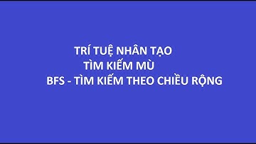 [PCTV] [AI] BFS - Tìm kiếm theo chiều rộng (Breadth First Search)