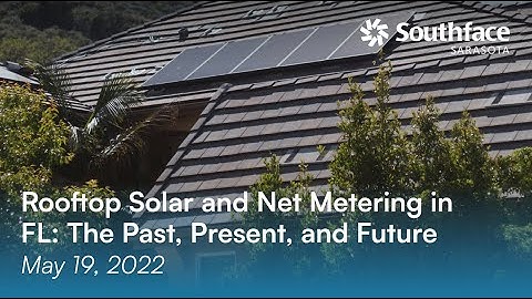 Rooftop Solar and Net Metering in FL: The Past, Present, and Future