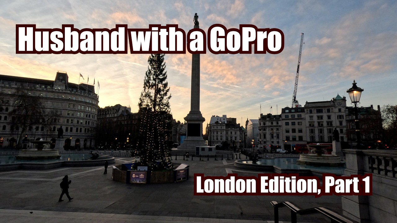 Муж с GoPro: Лондонская версия (Часть 1)