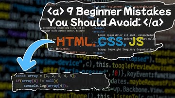 9 Beginner Mistakes pt.2 You Should Avoid With Html, CSS, JavaScript