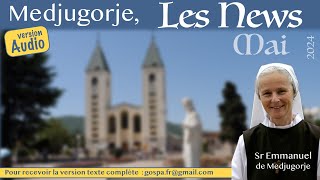 Les News de Mai 2024 par Soeur Emmanuel de Medjugorje