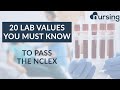 20 lab values you must know to pass the nclex  nursing school labs