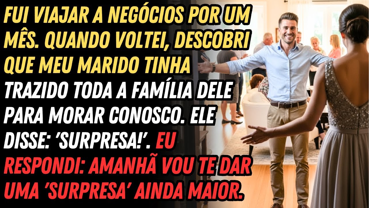 Meu Marido Trouxe Sua Família Para🏠Morar conosco Enquanto Eu Estava de Viagem,💼  Foi Então...