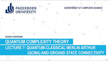 Quantum Complexity Theory: Lecture 7 - Quantum-Classical Merlin Arthur and Ground State Connectivity