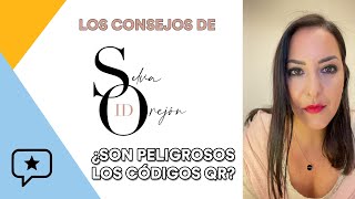 CONSEJOS de Selva Orejón - PELIGROS DE LOS CÓDIGOS QR
