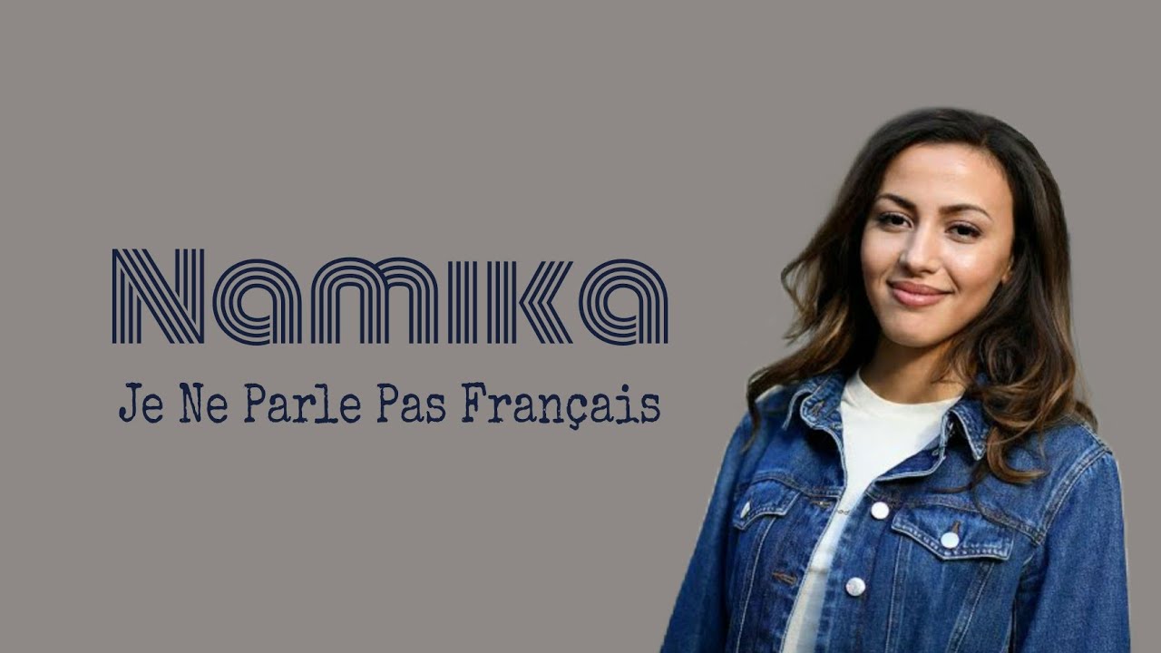 Namika Je Ne Parle Pas Francais Mp3 Kostenlos Download Namika - Je Ne Parle Pas Français Lyrics - YouTube