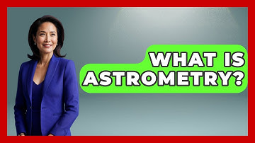 What Is Astrometry? - Physics Frontier