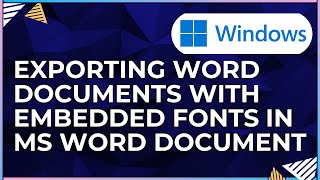 How To Export Word Documents with Embedded Fonts In a Microsoft Word Document-For Windows Computers