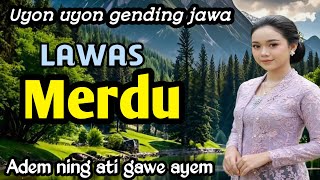 Download lagu UYON UYON GENDING JAWA | LAWAS MERDU - ADEM NING ATI GAWE AYEM TENTREM