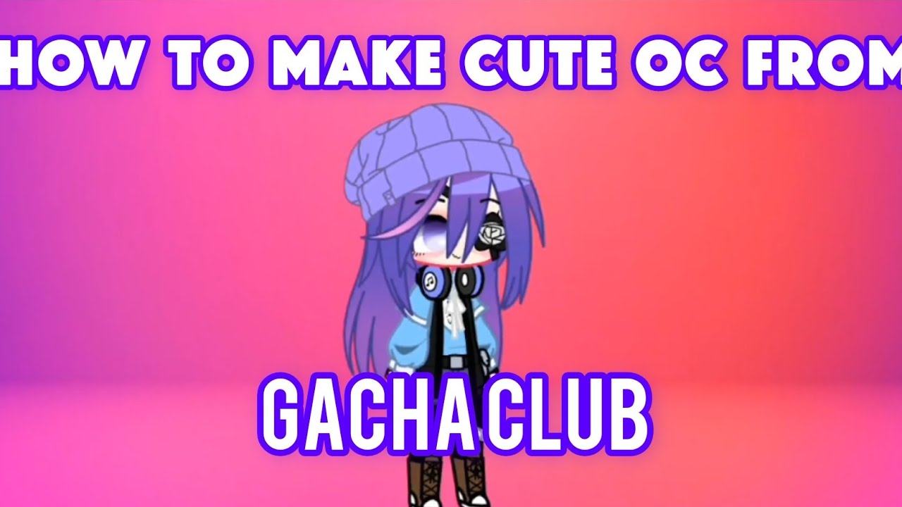 how to make cute oc from gacha club! - YouTube