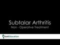 FootEd-Subtalar Arthritis- Non-Operative Treatment