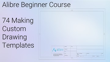 Create a Custom Drawing Template | Alibre Beginners Course #74