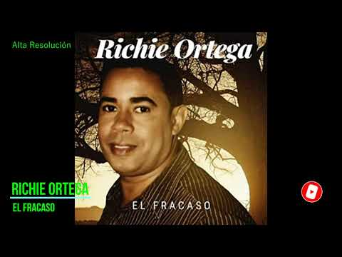 Richie Ortega - El Fracaso