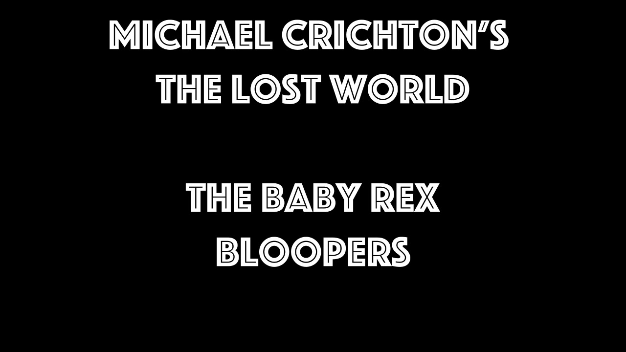 TLW Novel - The Baby Rex Bloopers