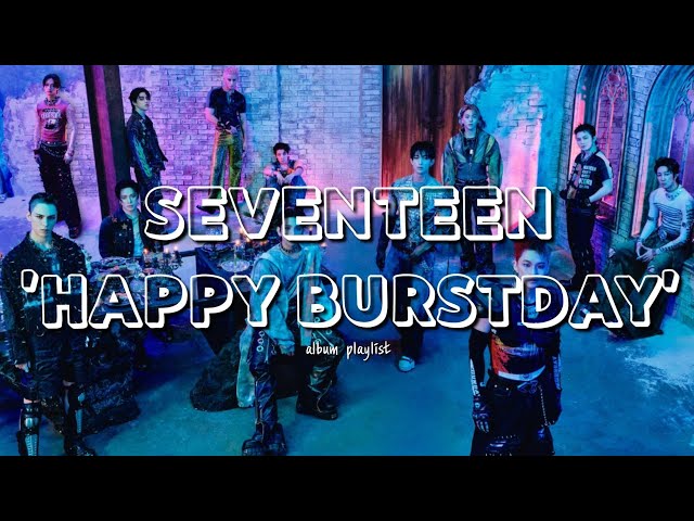 SEVENTEEN 'HAPPY BURSTDAY' ALBUM PLAYLIST - YouTube