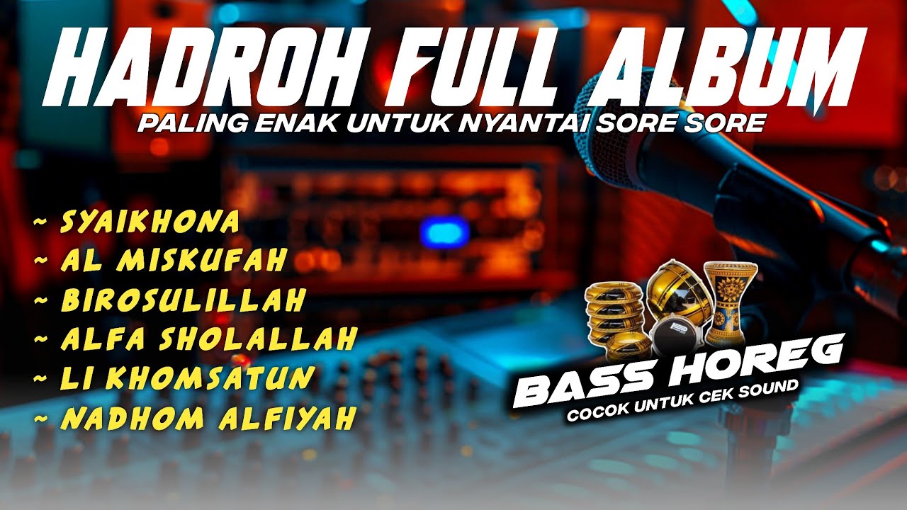 HADROH FULL ALBUM BASS HOREG‼️PALING ENAK UNTUK NYANTAI SORE SORE